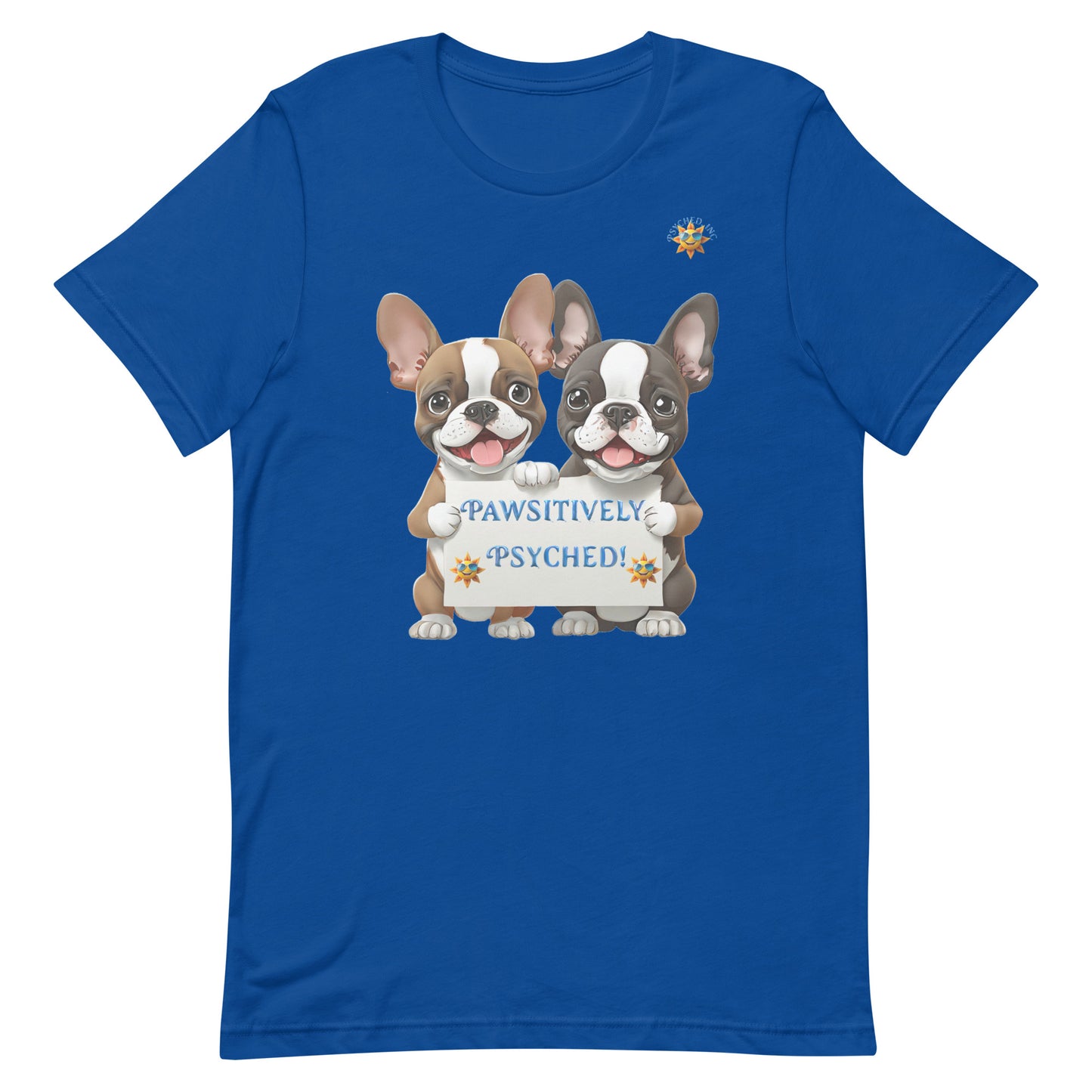 Pawsitively Psyched - Adult T-shirt