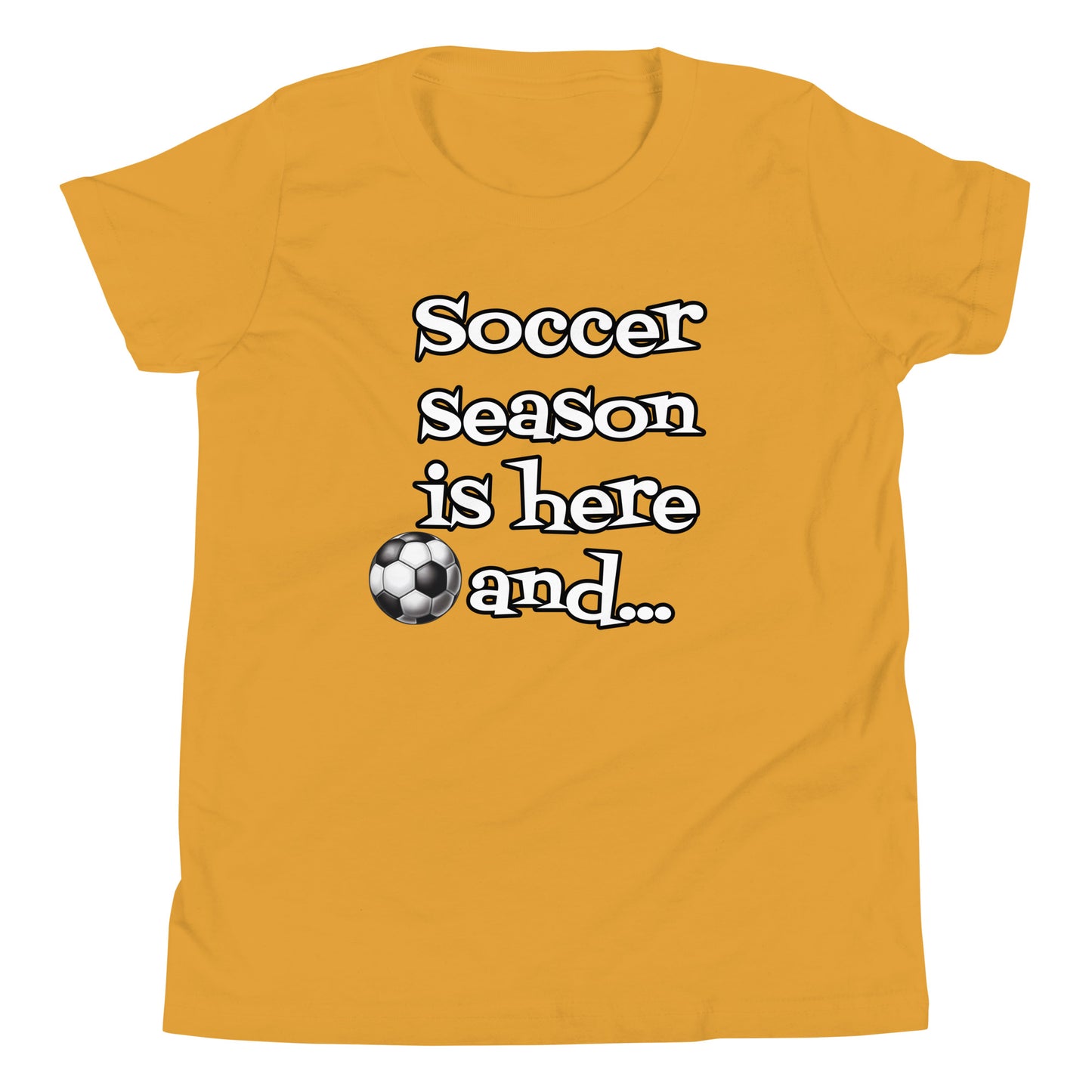 Soccer Season is Here - Youth Short Sleeve T-Shirt